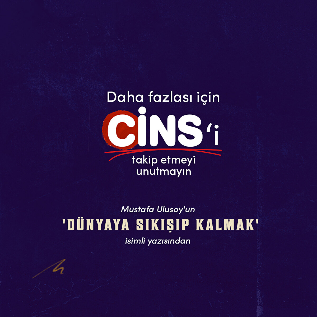 Mustafa Ulusoy'un 'Dünyaya sıkışıp kalmak' isimli yazısından 