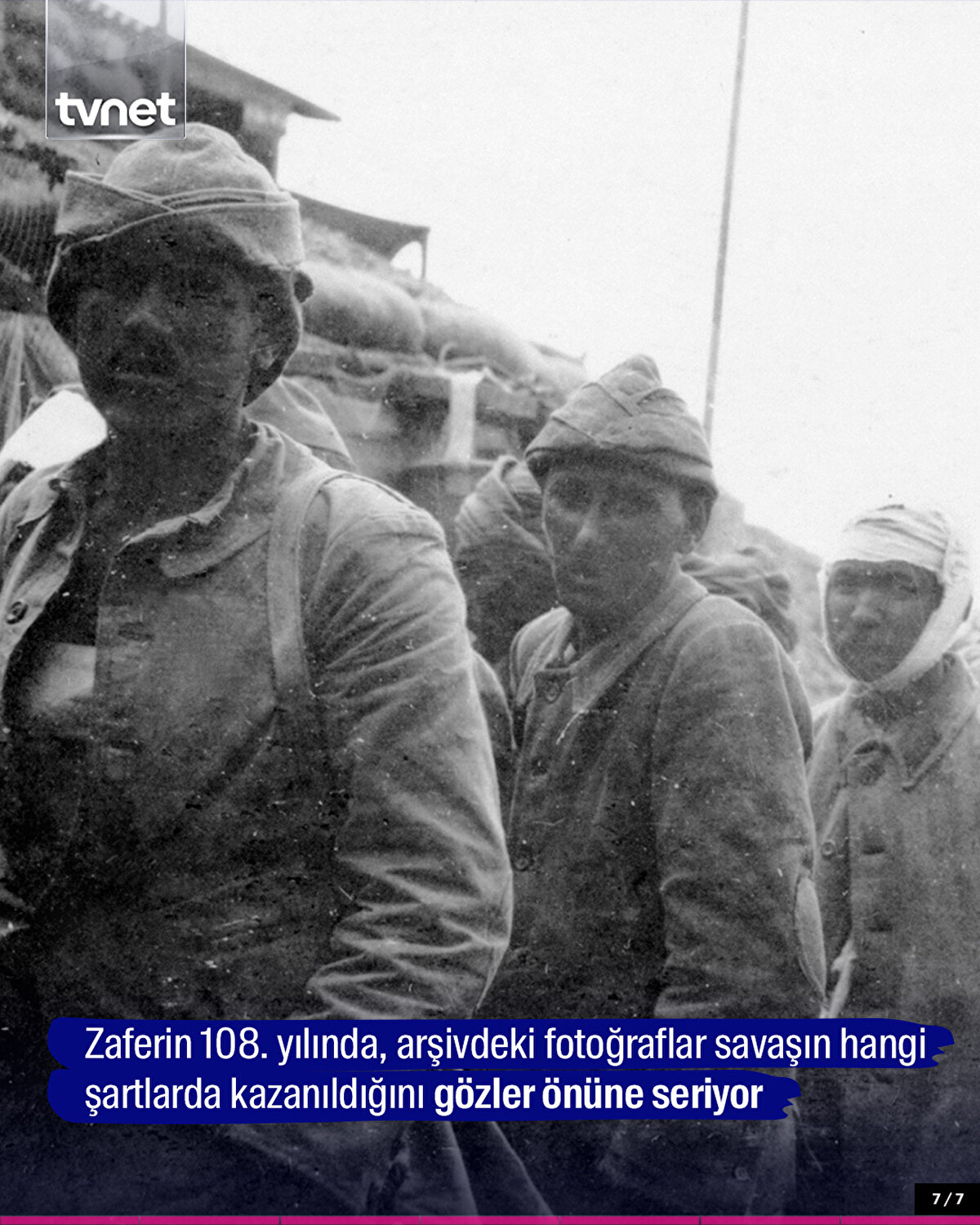 Zaferin 108. yılında, arşivdeki fotoğraflar savaşın hangi şartlarda kazanıldığını gözler önüne seriyor