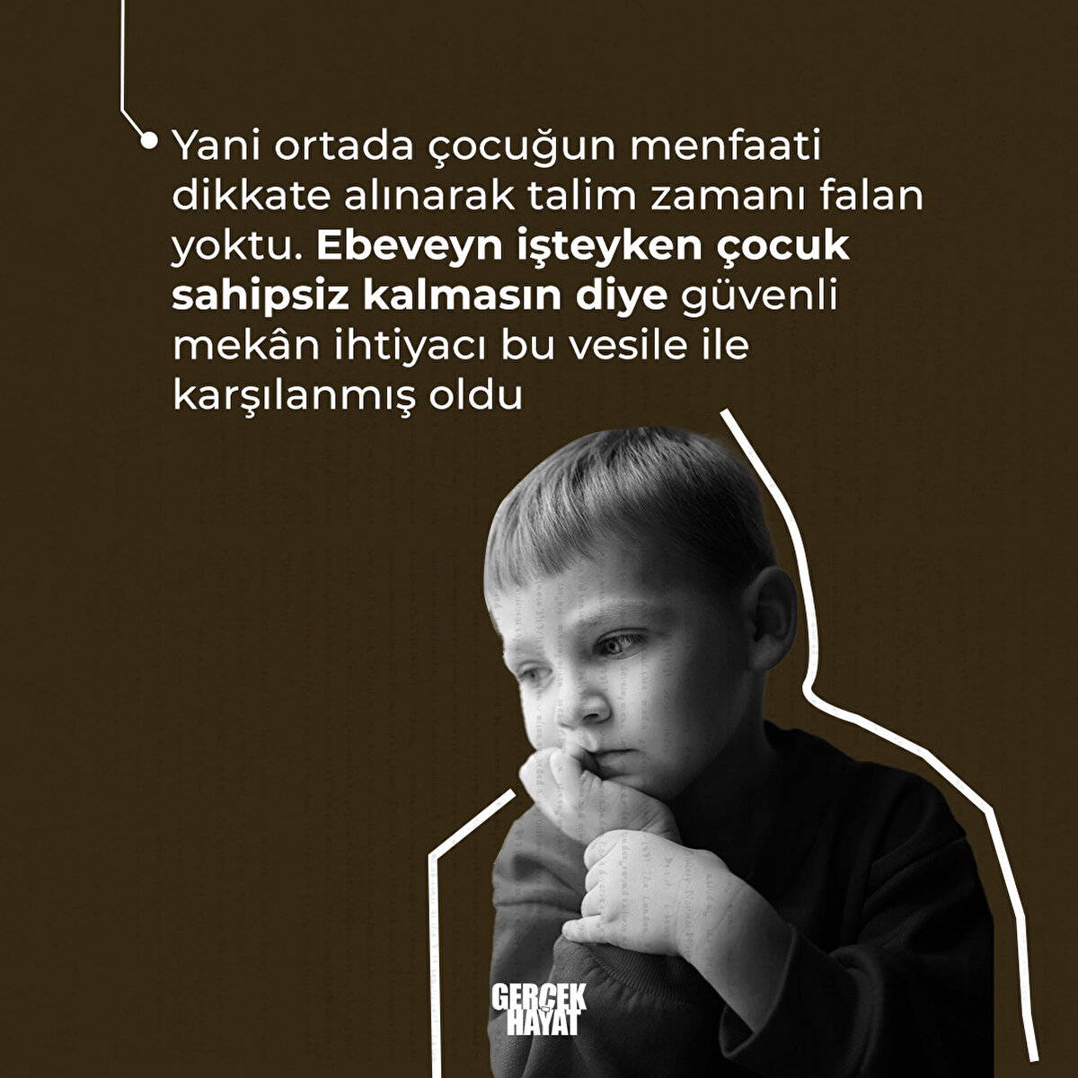 Yani ortada çocuğun menfaati dikkate alınarak talim zamanı falan yoktu