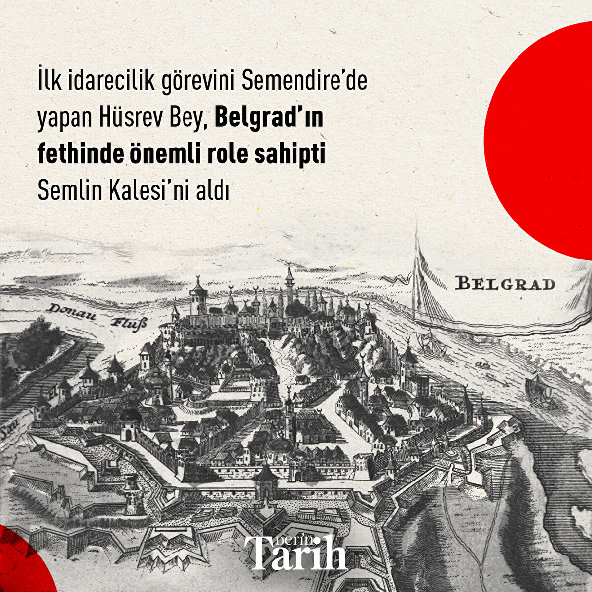 İlk idarecilik görevini Semendire’de yapan Hüsrev Bey, Belgrad’ın fethinde önemli role sahipti, Semlin Kalesi’ni aldı