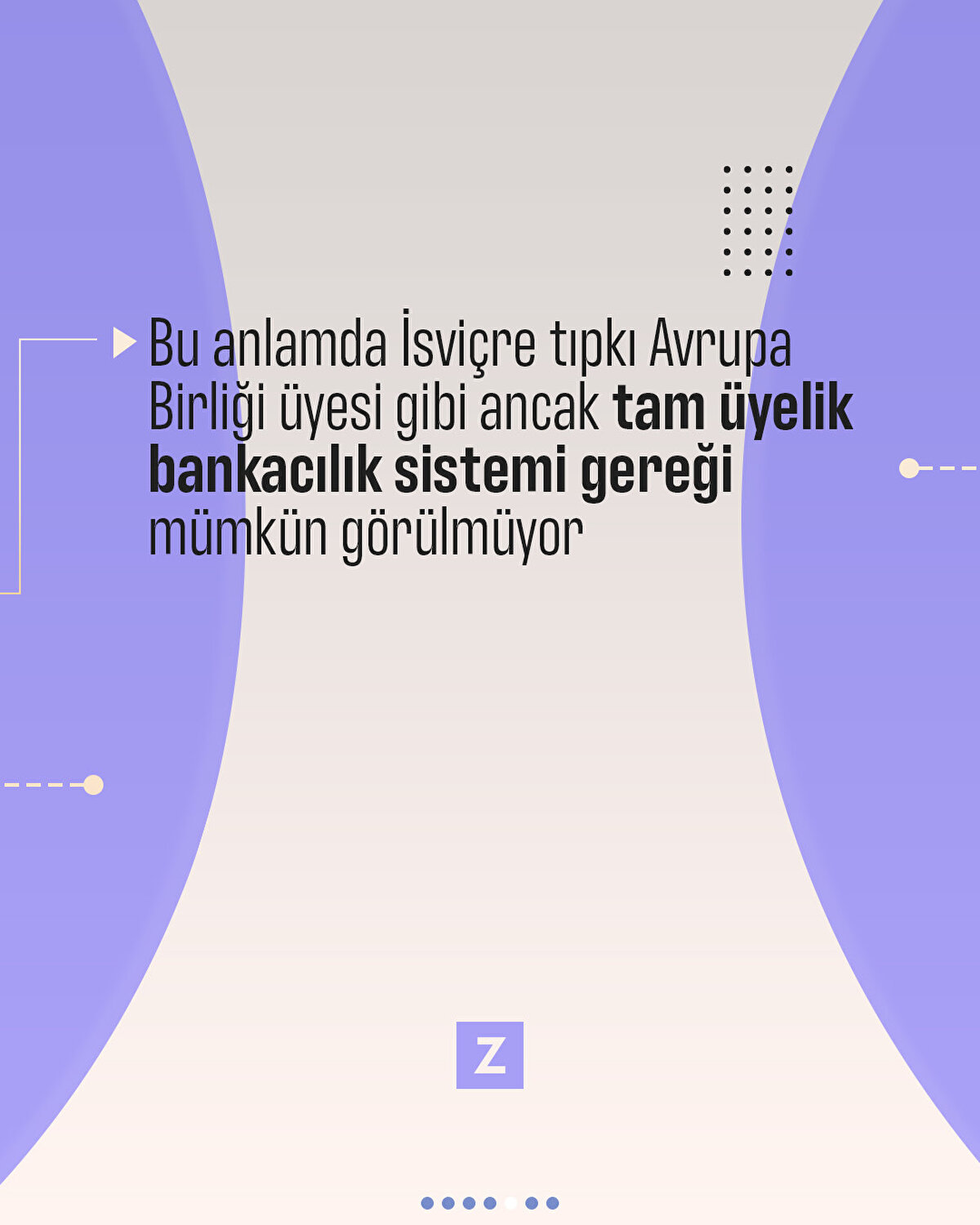 Bu anlamda İsviçre tıpkı Avrupa Birliği üyesi gibi ancak tam üyelik bankacılık sistemi gereği mümkün görülmüyor