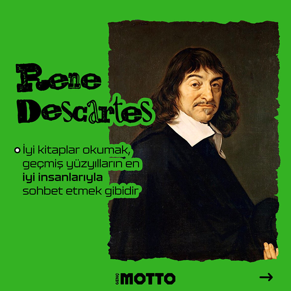 Rene Descartes:İyi kitaplar okumak, ge&#231;miş y&#252;zyılların en iyi insanlarıyla sohbet etmek gibidir
