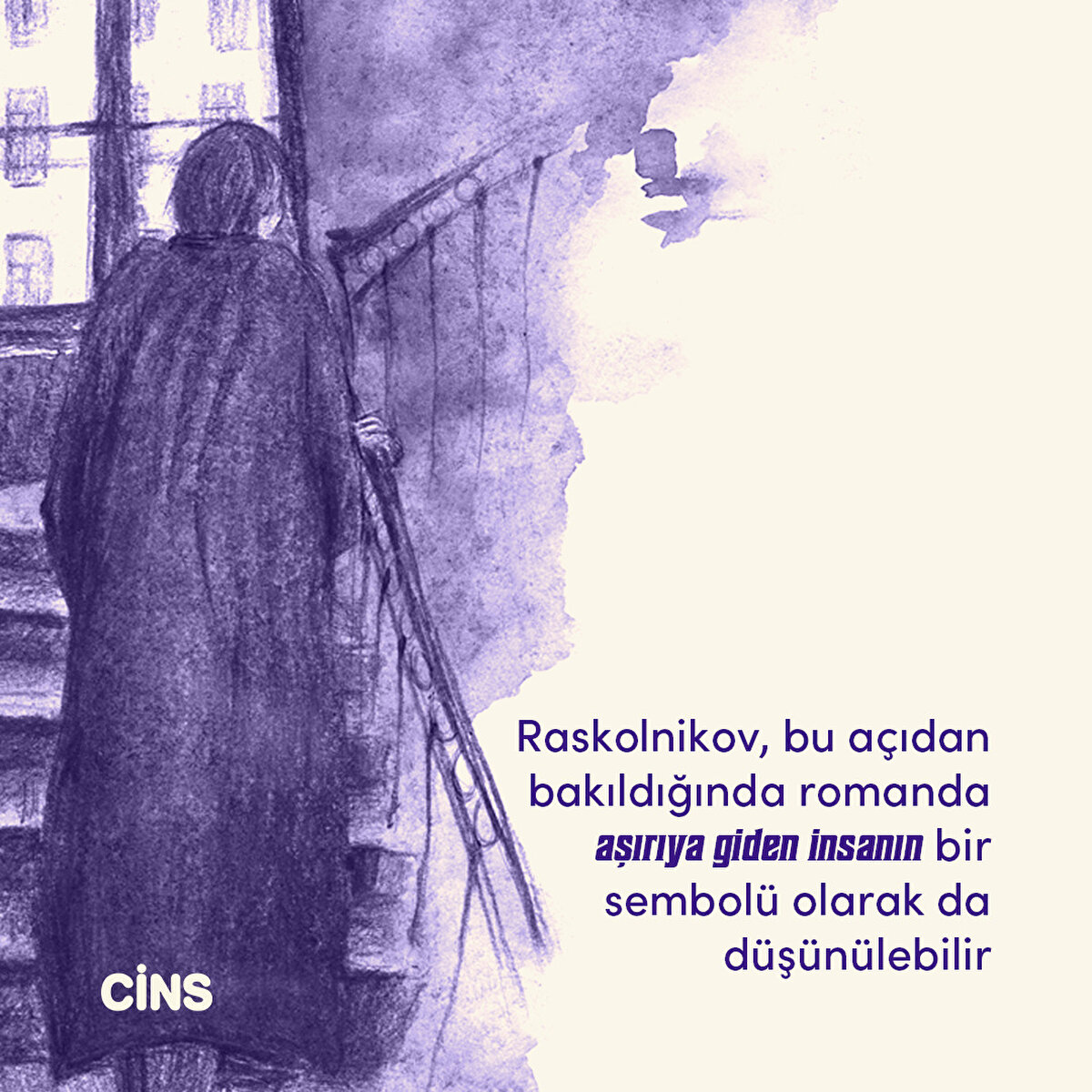 Raskolnikov, bu açıdan bakıldığında romanda aşırıya giden insanın bir sembolü olarak da düşünülebilir