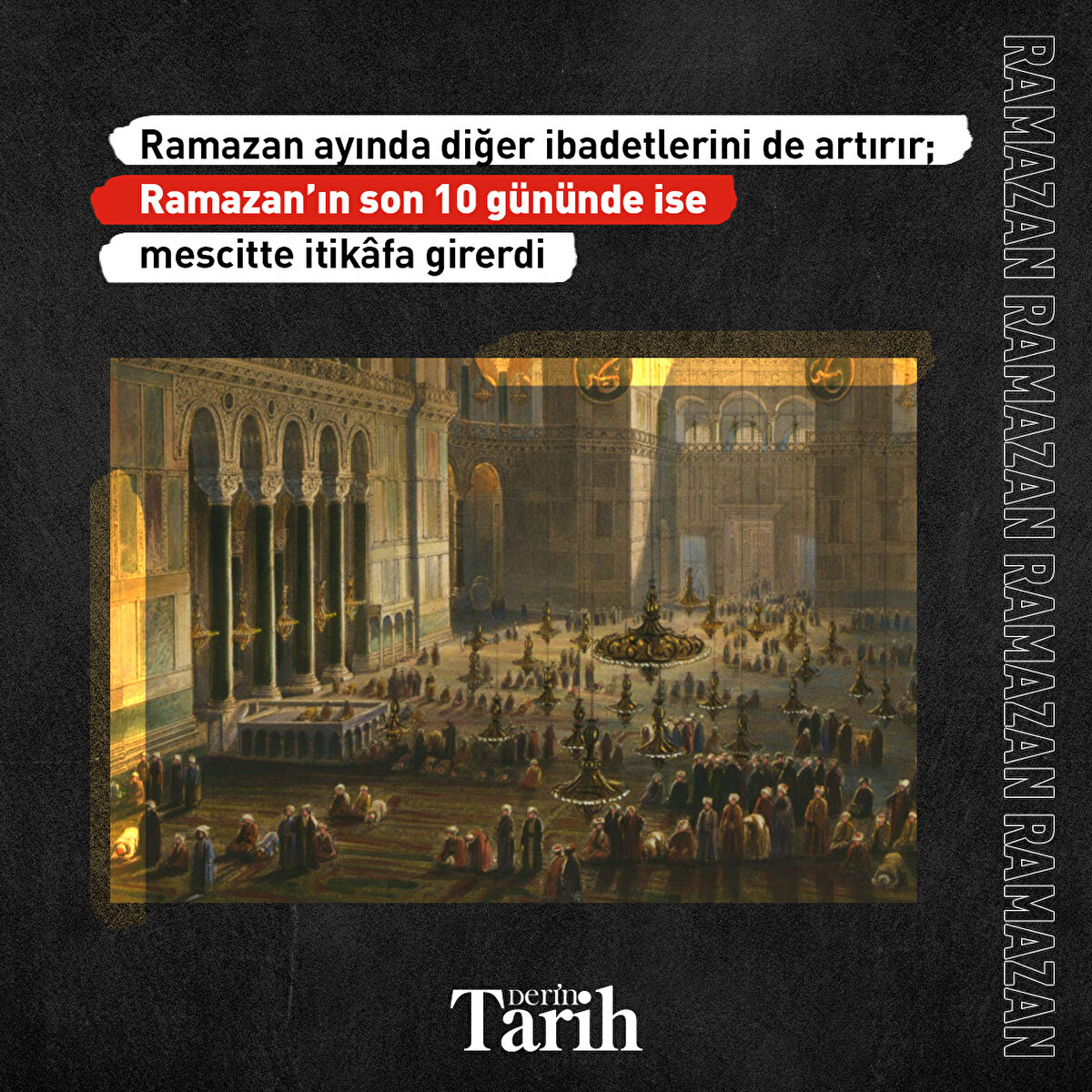 Ramazan ayında diğer ibadetlerini de artırır; Ramazan’ın son 10 gününde ise mescitte itikâfa girerdi