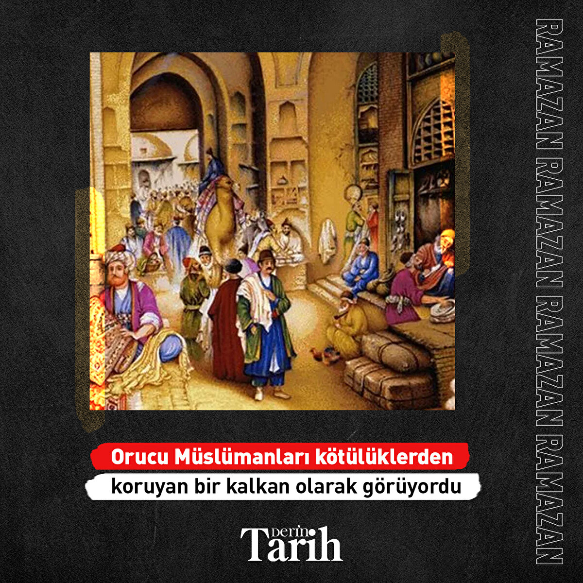 Orucu Müslümanları kötülüklerden koruyan bir kalkan olarak görüyordu