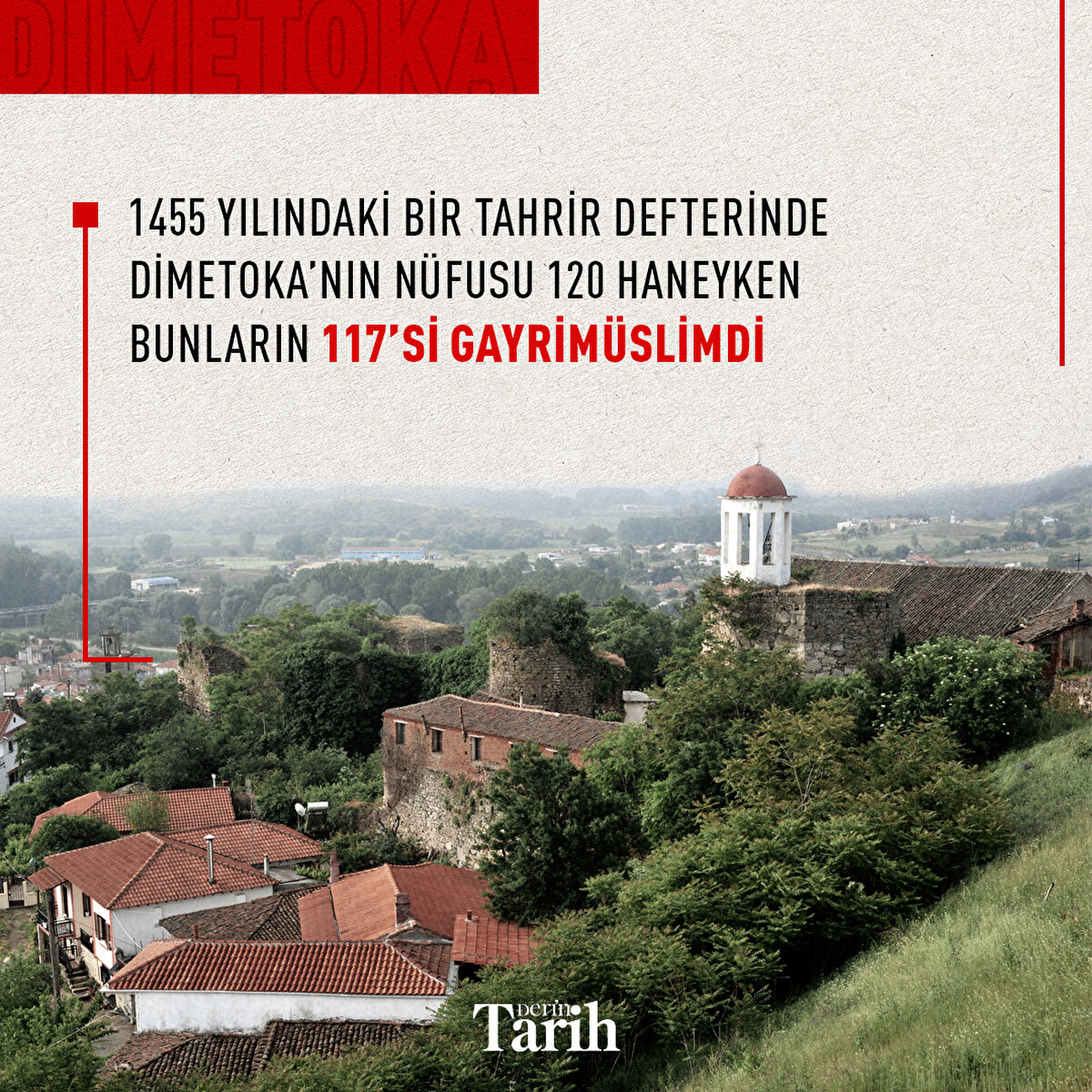 1455 yılındaki bir tahrir defterinde Dimetoka’nın nüfusu 120 haneyken bunların 117’si gayrimüslimdi