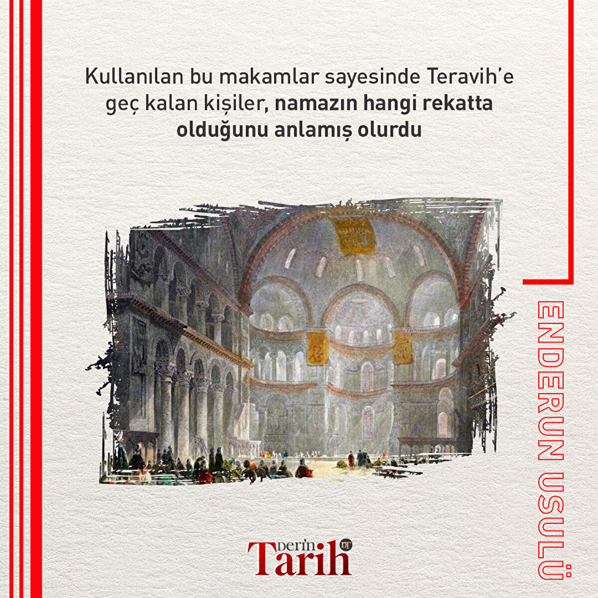 Kullanılan bu makamlar sayesinde Teravih’e geç kalan kişiler, namazın hangi rekatta olduğunu anlamış olurdu