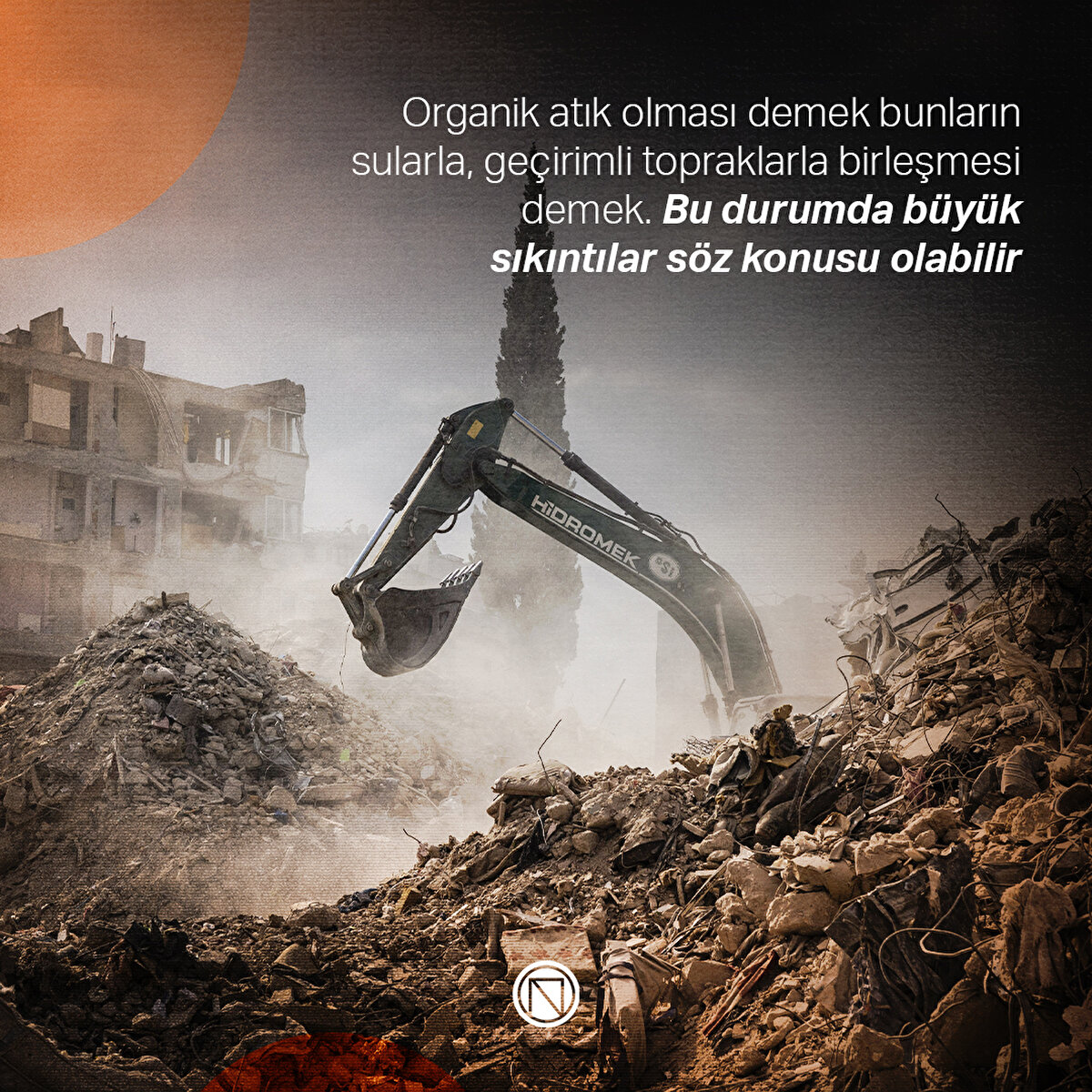 Organik atık olması demek bunların sularla, geçirimli topraklarla birleşmesi demek. Bu durumda büyük sıkıntılar söz konusu olabilir