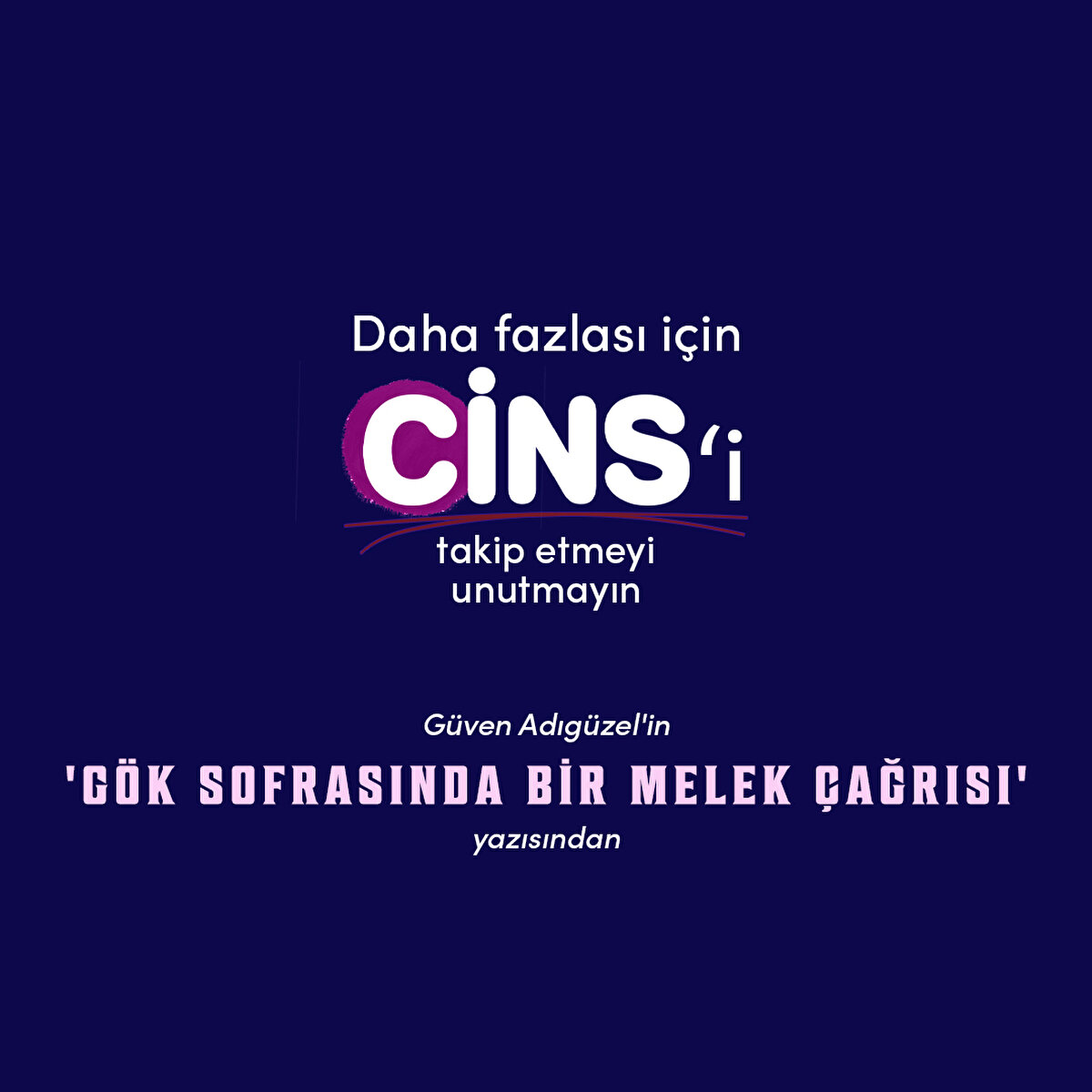 Güven Adıgüzel'in 'Gök sofrasında bir melek çağrısı' isimli yazısından 