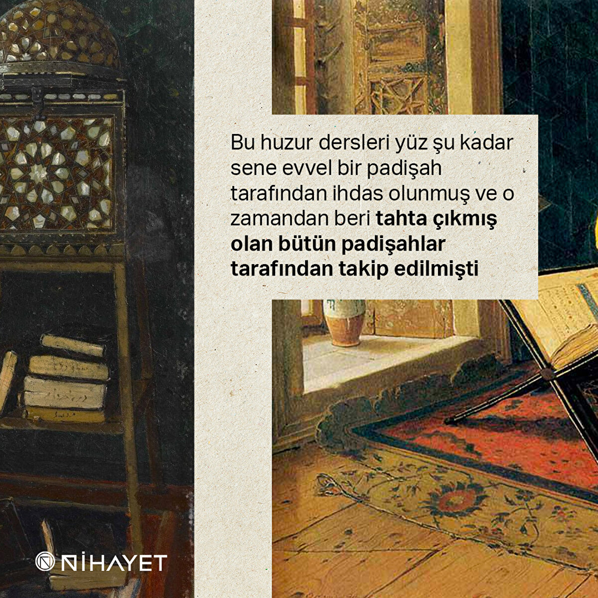 Bu huzur dersleri yüz şu kadar sene evvel bir padişah tarafından ihdas olunmuş ve o zamandan beri tahta çıkmış olan bütün padişahlar tarafından takip edilmişti