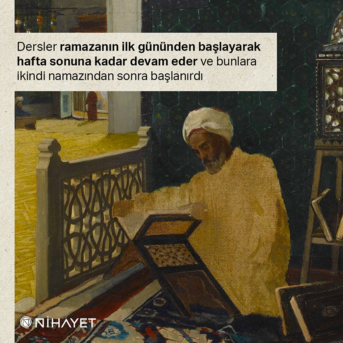Dersler ramazanın ilk gününden başlayarak haftası sonuna kadar devam eder ve bunlara ikindi namazından sonra başlanırdı