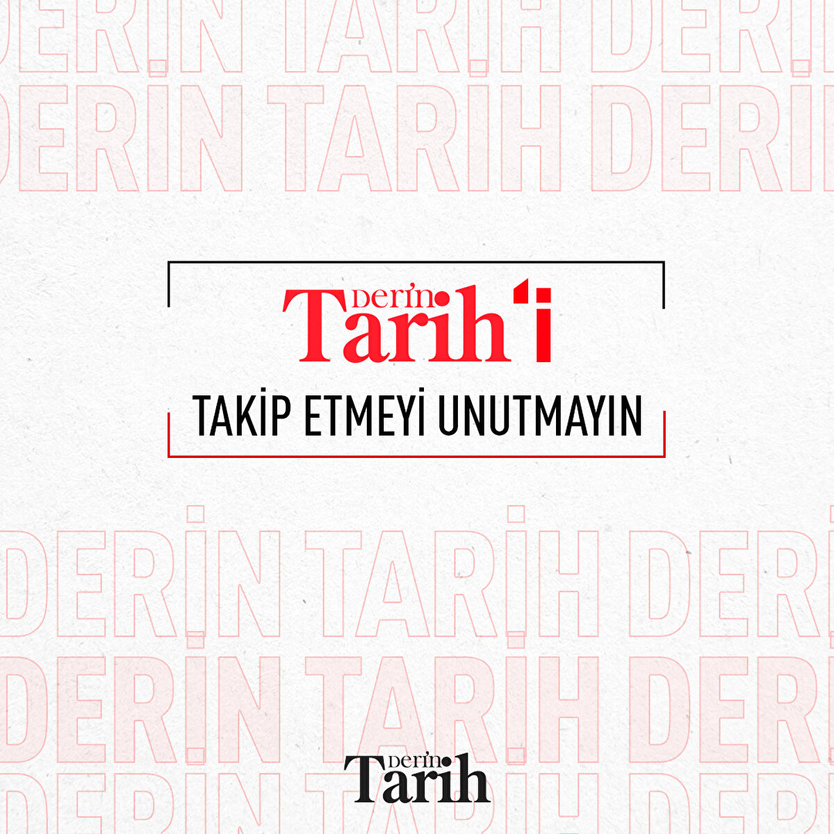 Daha fazlası için Derin Tarih'i takip etmeyi unutmayın