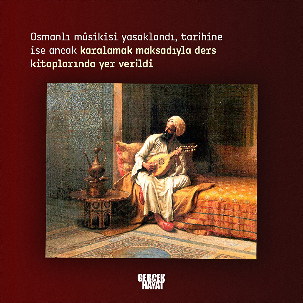 Osmanlı mûsikîsi yasaklandı