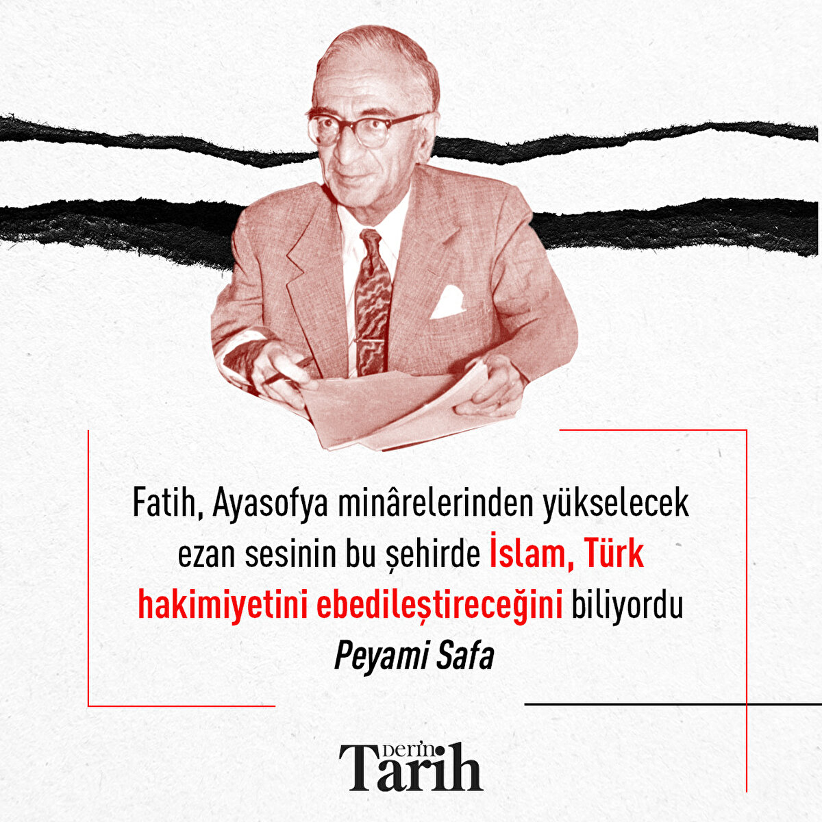 Fatih, Ayasofya minârelerinden yükselecek ezan sesinin bu şehirde İslam, Türk hakimiyetini ebedileştireceğini biliyordu
  
Peyami Safa