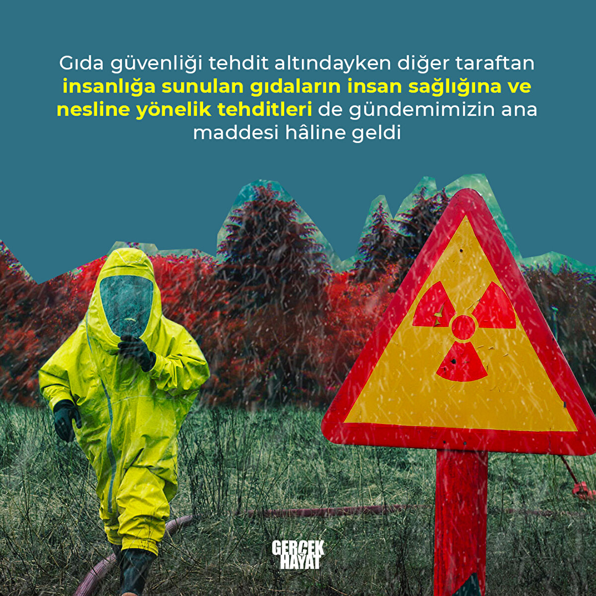 Gıdaların insan sağlığına ve nesline yönelik tehditleri de gündemimizin ana maddesi hâline geldi