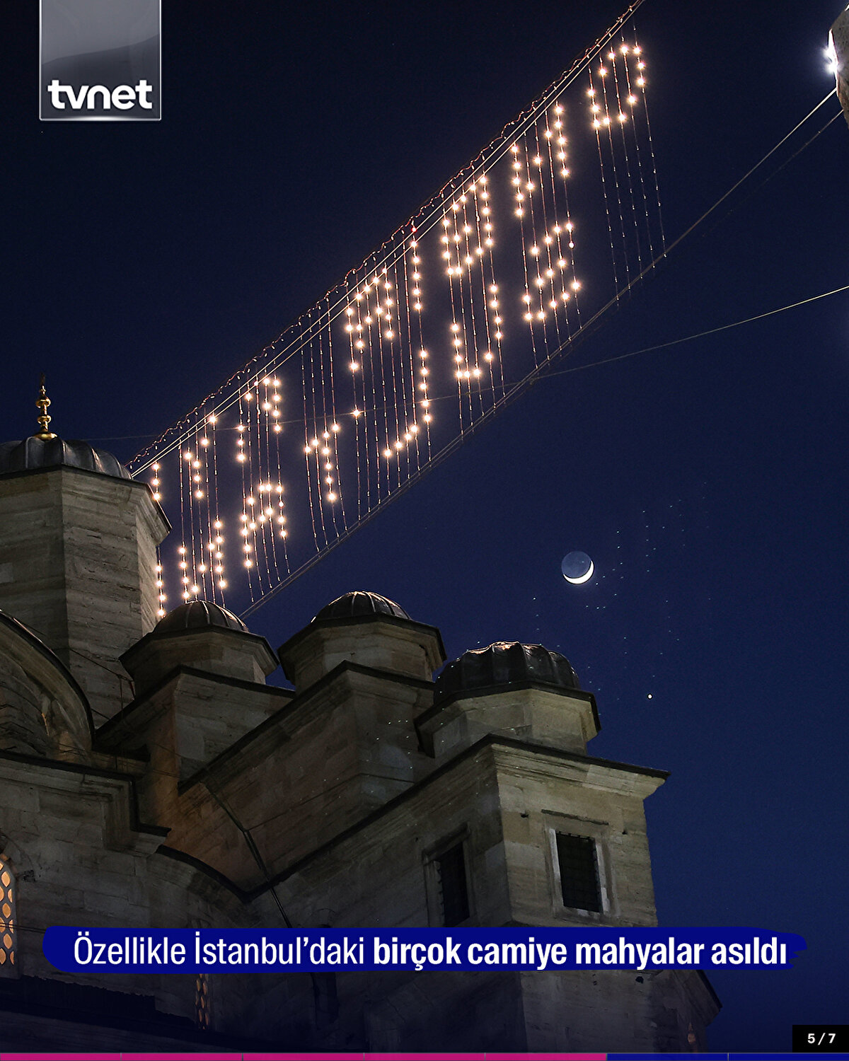 Özellikle İstanbul’daki birçok camiye mahyalar asıldı