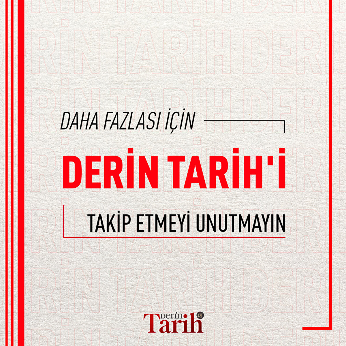 Daha fazlası için Derin Tarih’i takip etmeyi unutmayın