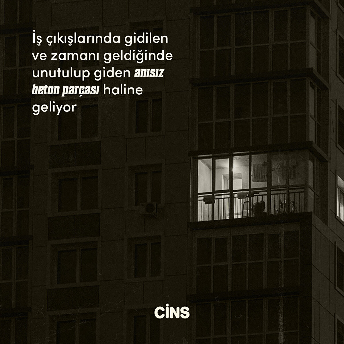 İş çıkışlarında gidilen ve zamanı geldiğinde unutulup giden anısız beton parçası haline geliyor