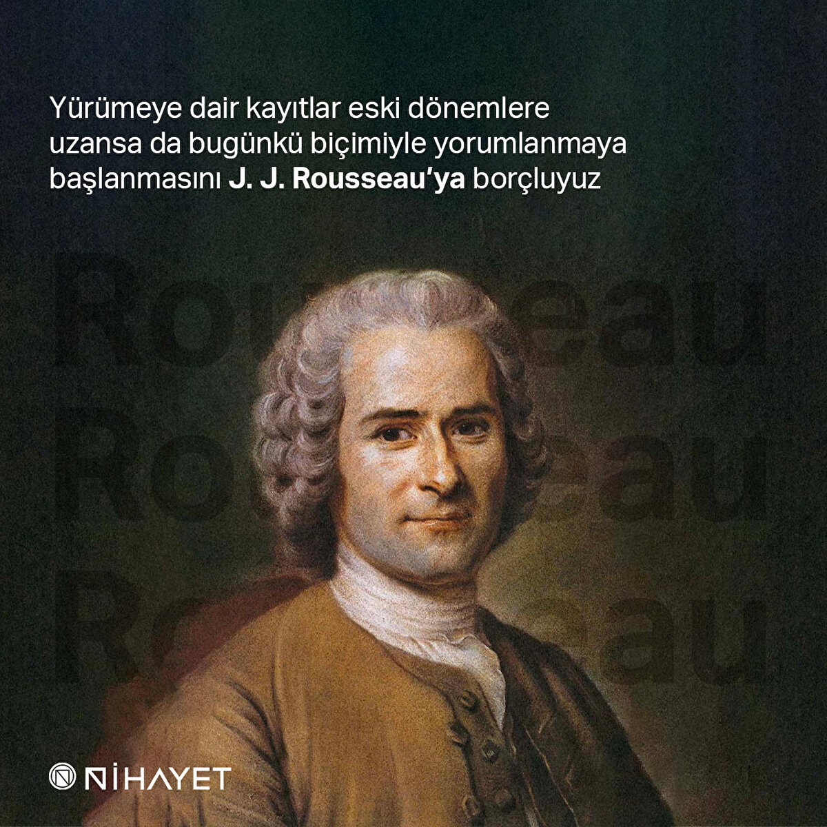 Yürümeye dair kayıtlar eski dönemlere uzansa da bugünkü biçimiyle yorumlanmaya başlanmasını J. J. Rousseau’ya borçluyuz