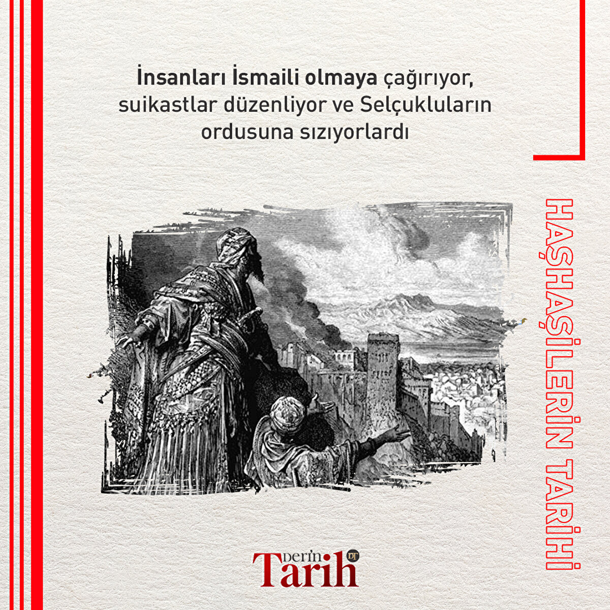 İnsanları İsmaili olmaya çağırıyor, suikastlar düzenliyor ve Selçukluların ordusuna sızıyorlardı 
