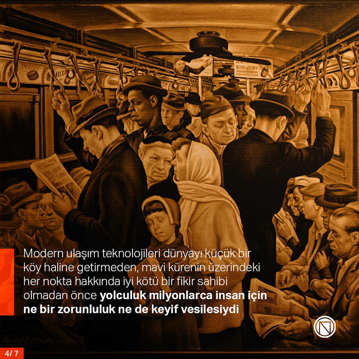 Modern ulaşım teknolojileri dünyayı küçük bir köy haline getirmeden, mavi kürenin üzerindeki her nokta hakkında iyi kötü bir fikir sahibi olmadan önce yolculuk milyonlarca insan için ne bir zorunluluk ne de keyif vesilesiydi

