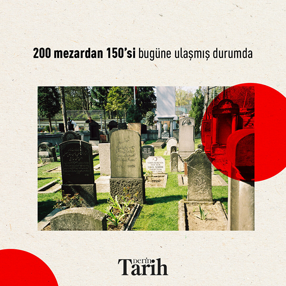 200 mezardan 150’si bugüne ulaşmış durumda