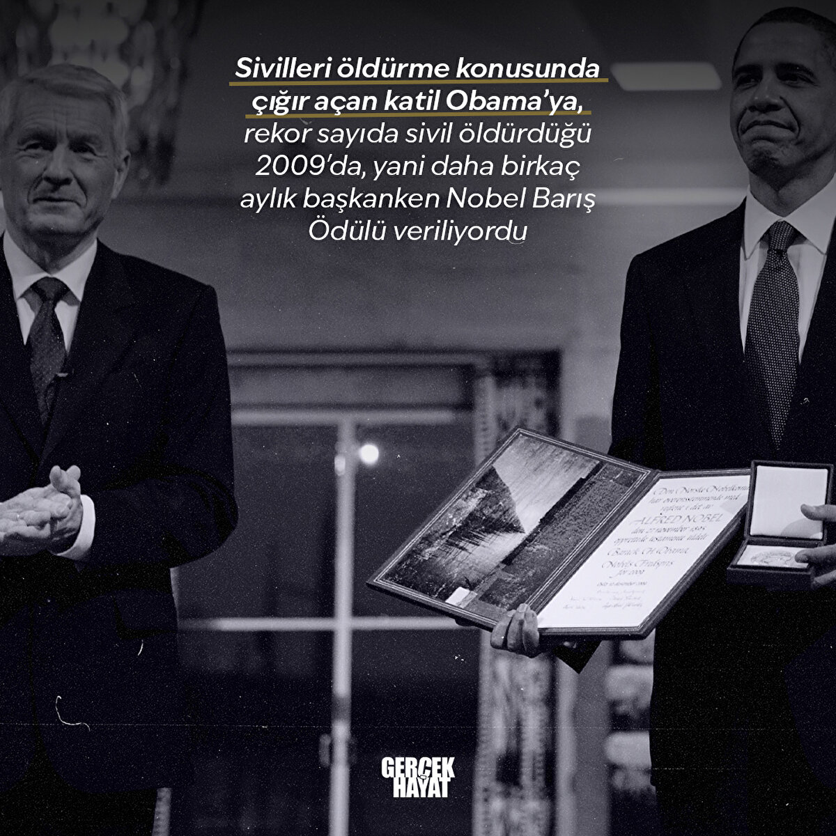 2009'da, yani daha birkaç aylık başkanken Nobel Barış Ödülü veriliyordu