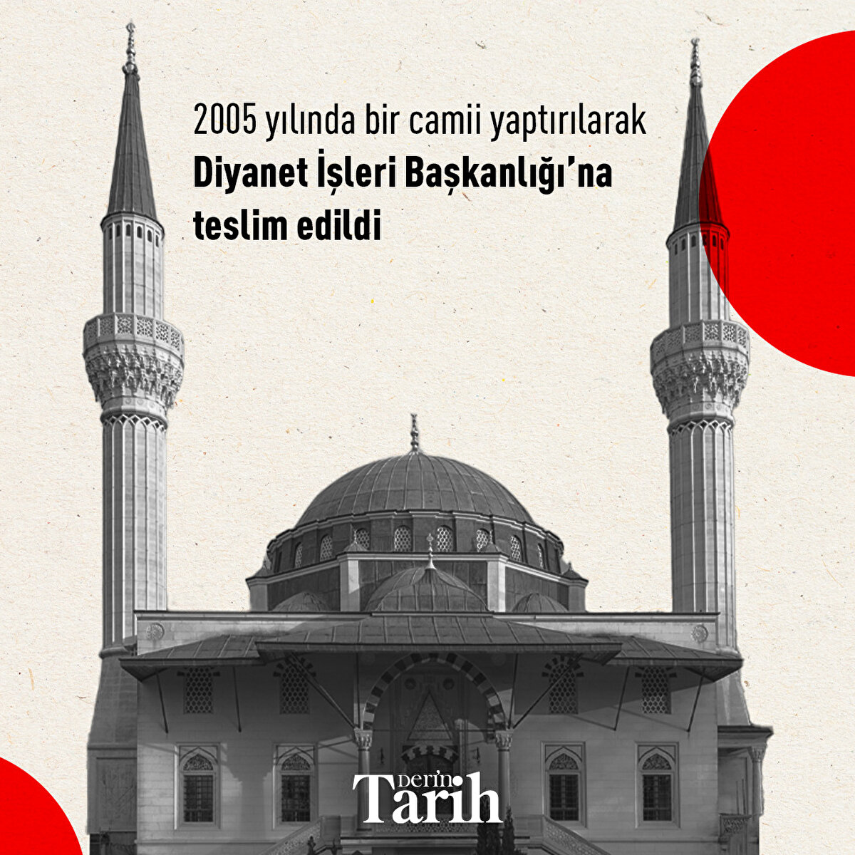 2005 yılında bir camii yaptırılarak Diyanet İşleri Başkanlığı’na teslim edildi
