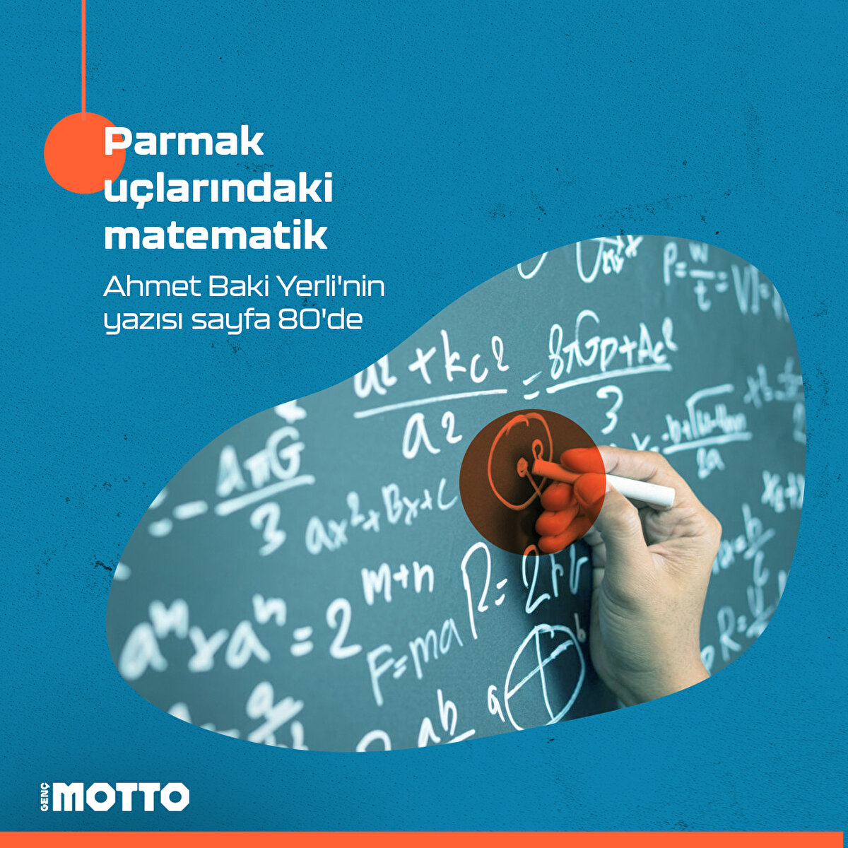 Parmak uçlarındaki matematik
Ahmet Baki Yerli'nin yazısı sayfa 80'de