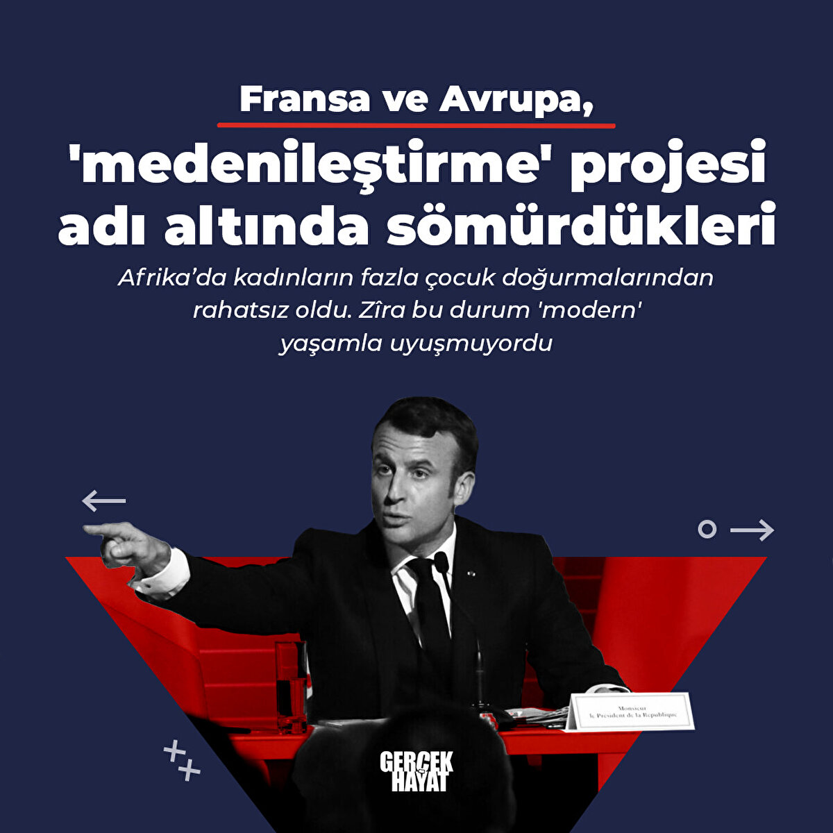 Zîra bu durum 'modern' yaşamla uyuşmuyordu