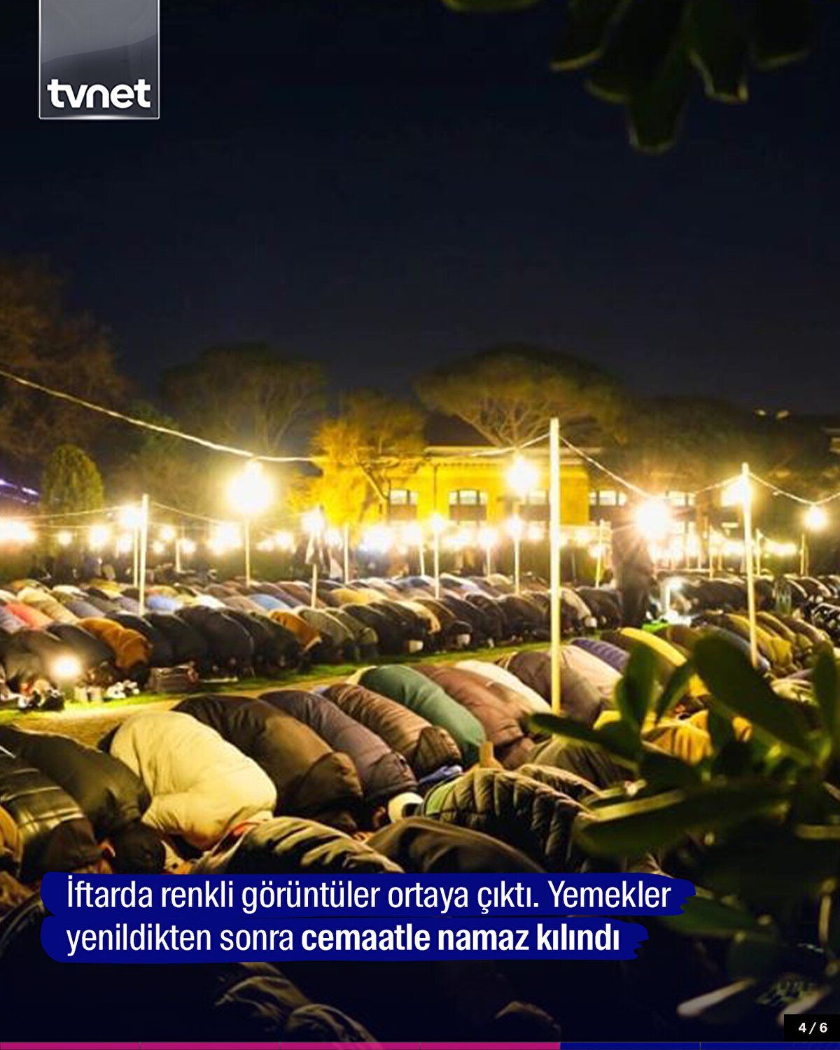 İftarda renkli görüntüler ortaya çıktı. Yemekler yenildikten sonra cemaatle namaz kılındı