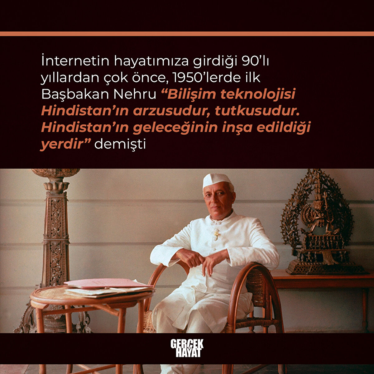Başbakan Nehru “Bilişim teknolojisi Hindistan’ın arzusudur, tutkusudur. Hindistan’ın geleceğinin inşa edildiği yerdir” demişti