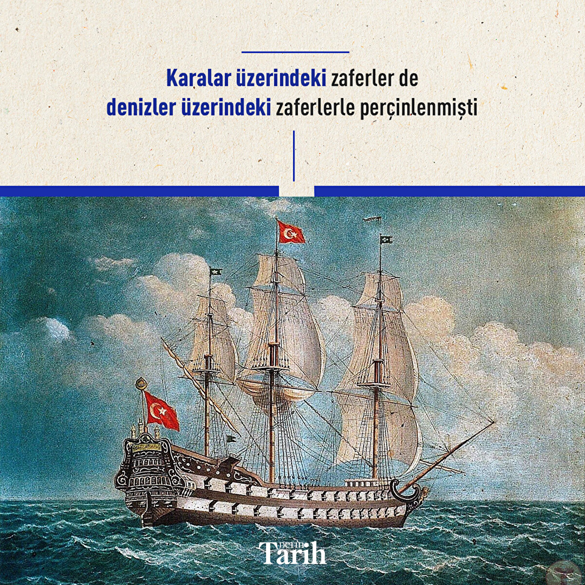 Karalar üzerindeki zaferler de denizler üzerindeki zaferlerle perçinlenmişti  