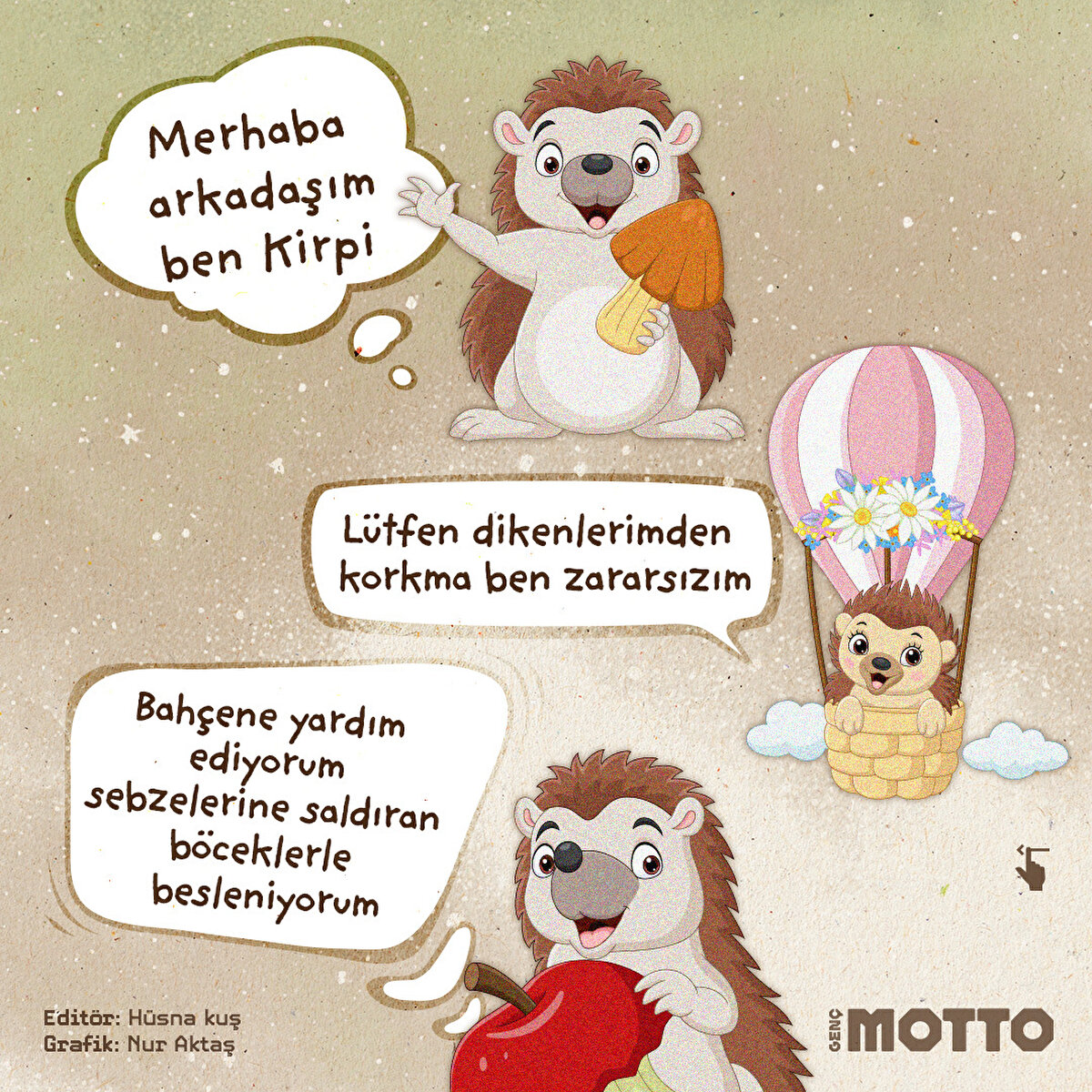 - Merhaba arkadaşım,Ben Kirpi- L&#252;tfen dikenlerimden korkma ben zararsızım- Bah&#231;ene yardım ediyorumsebzelerine saldıran b&#246;ceklerle besleniyorum