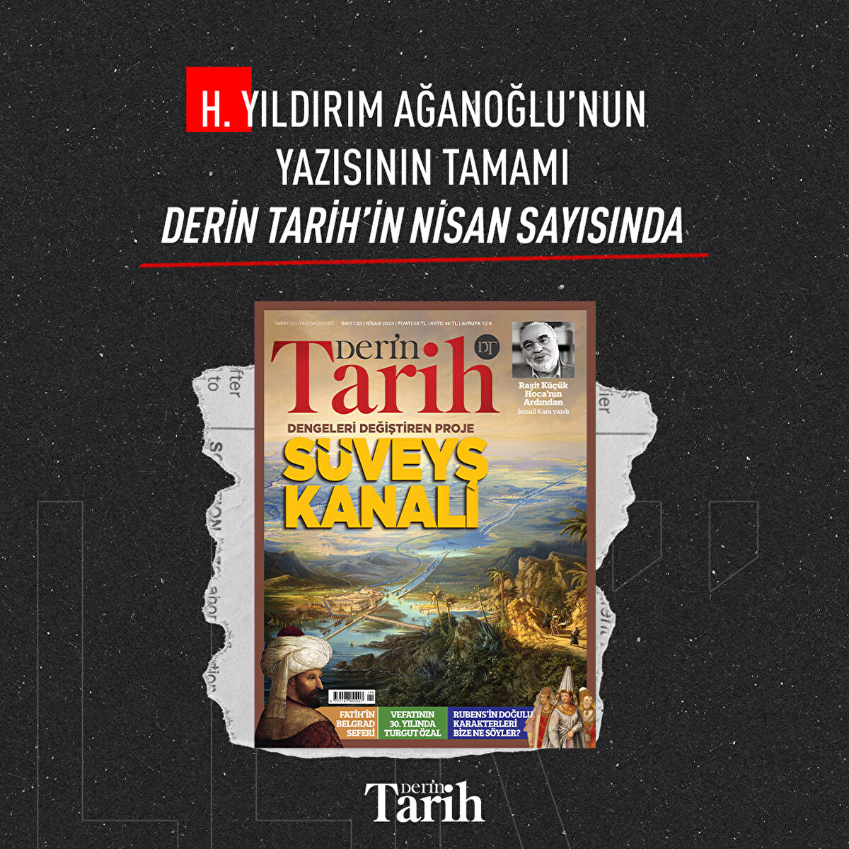 H. Yıldırım Ağanoğlu’nun yazısının tamamı Derin Tarih’in Nisan sayısında  