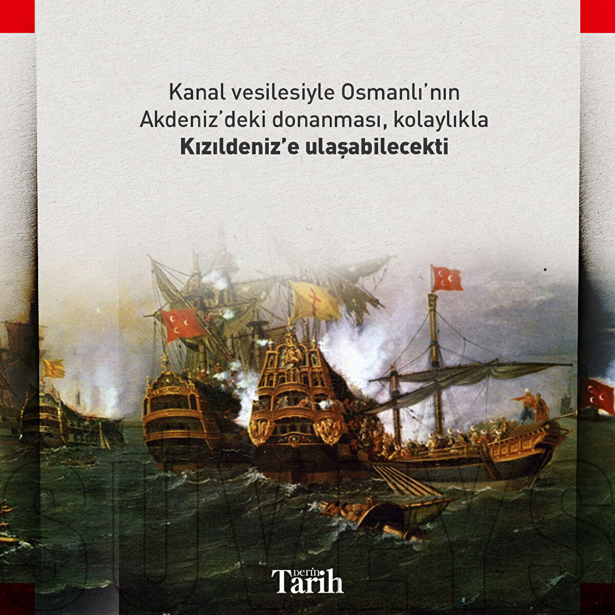 Kanal vesilesiyle Osmanlı’nın Akdeniz’deki donanması, kolaylıkla Kızıldeniz’e ulaşabilecekti