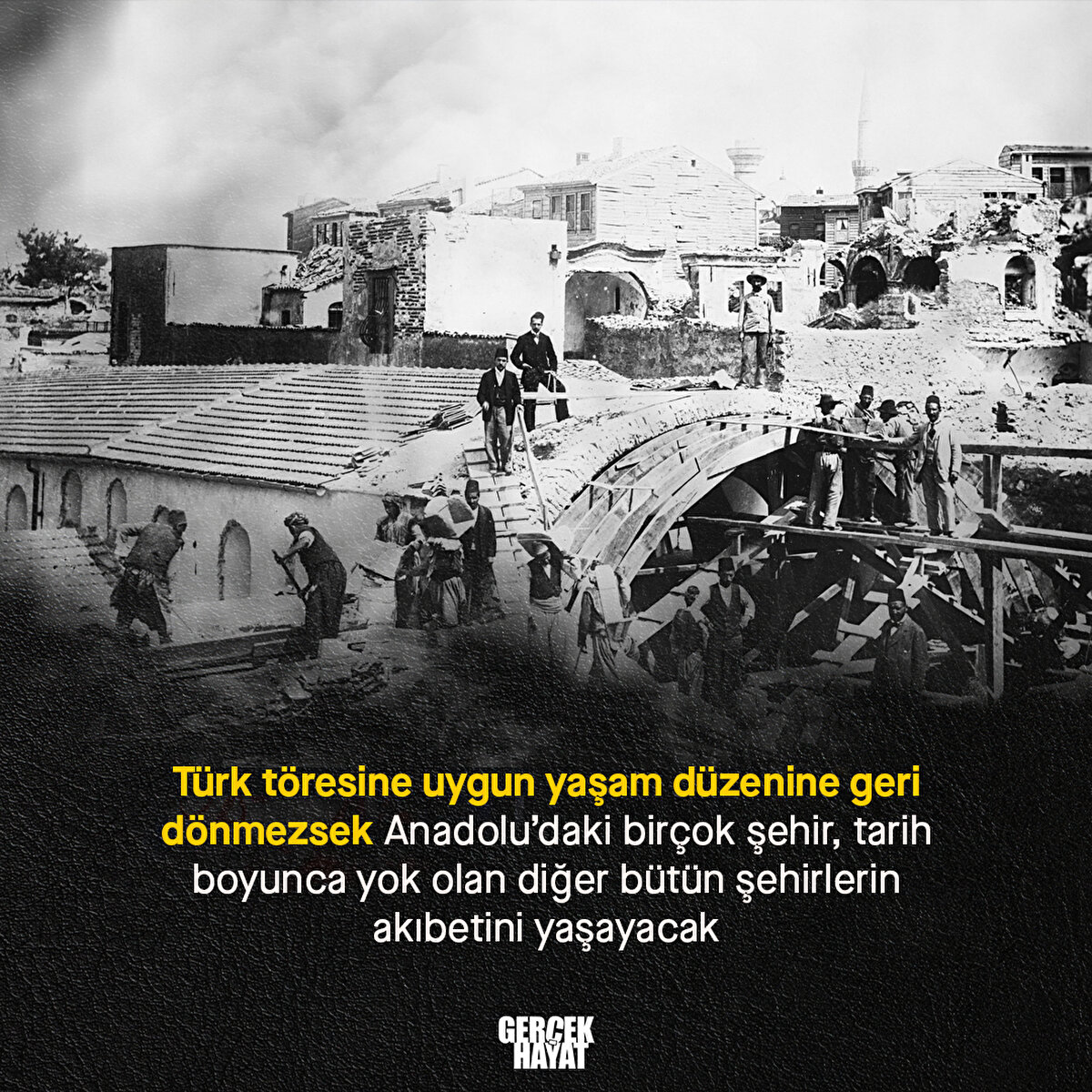 Anadolu’daki birçok şehir, tarih boyunca yok olan diğer bütün şehirlerin akıbetini yaşayacak
