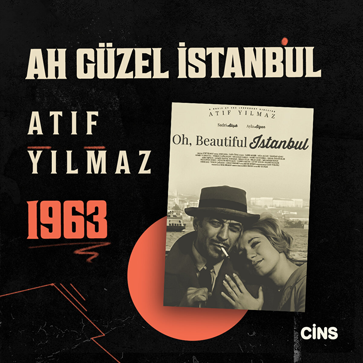 Ah Güzel İstanbul, Atıf Yılmaz 
1963