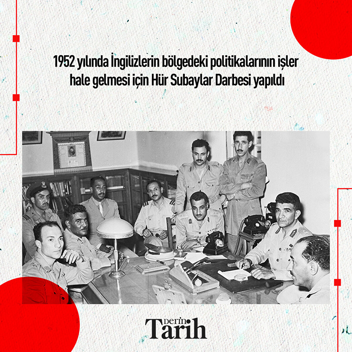 1952 yılında İngilizlerin b&#246;lgedeki politikalarının işler hale gelmesi i&#231;in H&#252;r Subaylar Darbesi yapıldı