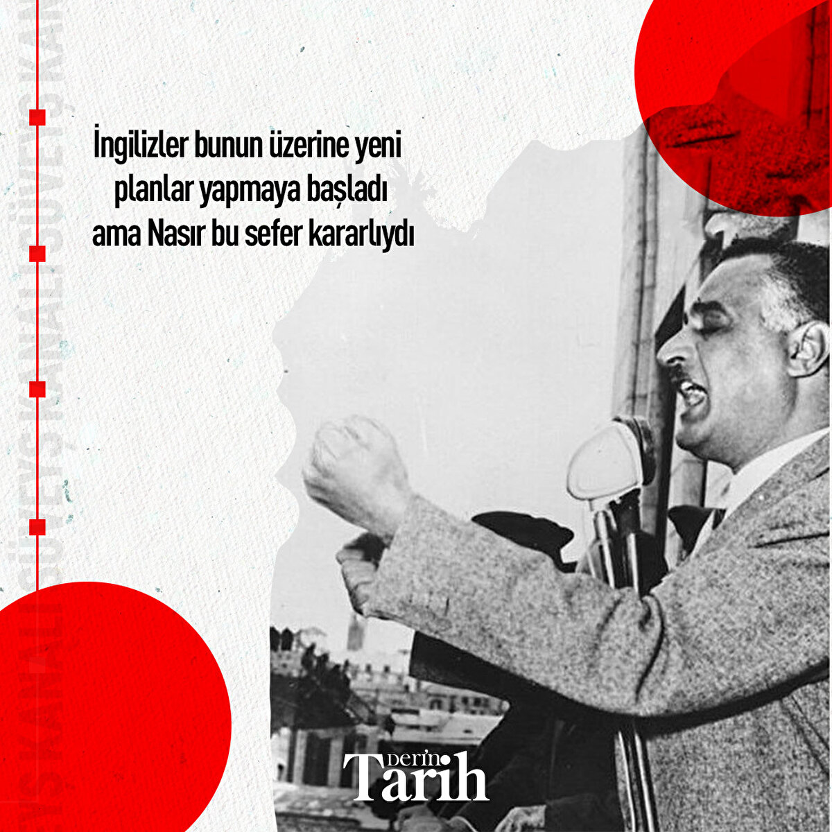 İngilizler bunun &#252;zerine yeni planlar yapmaya başladı ama Nasır bu sefer kararlıydı