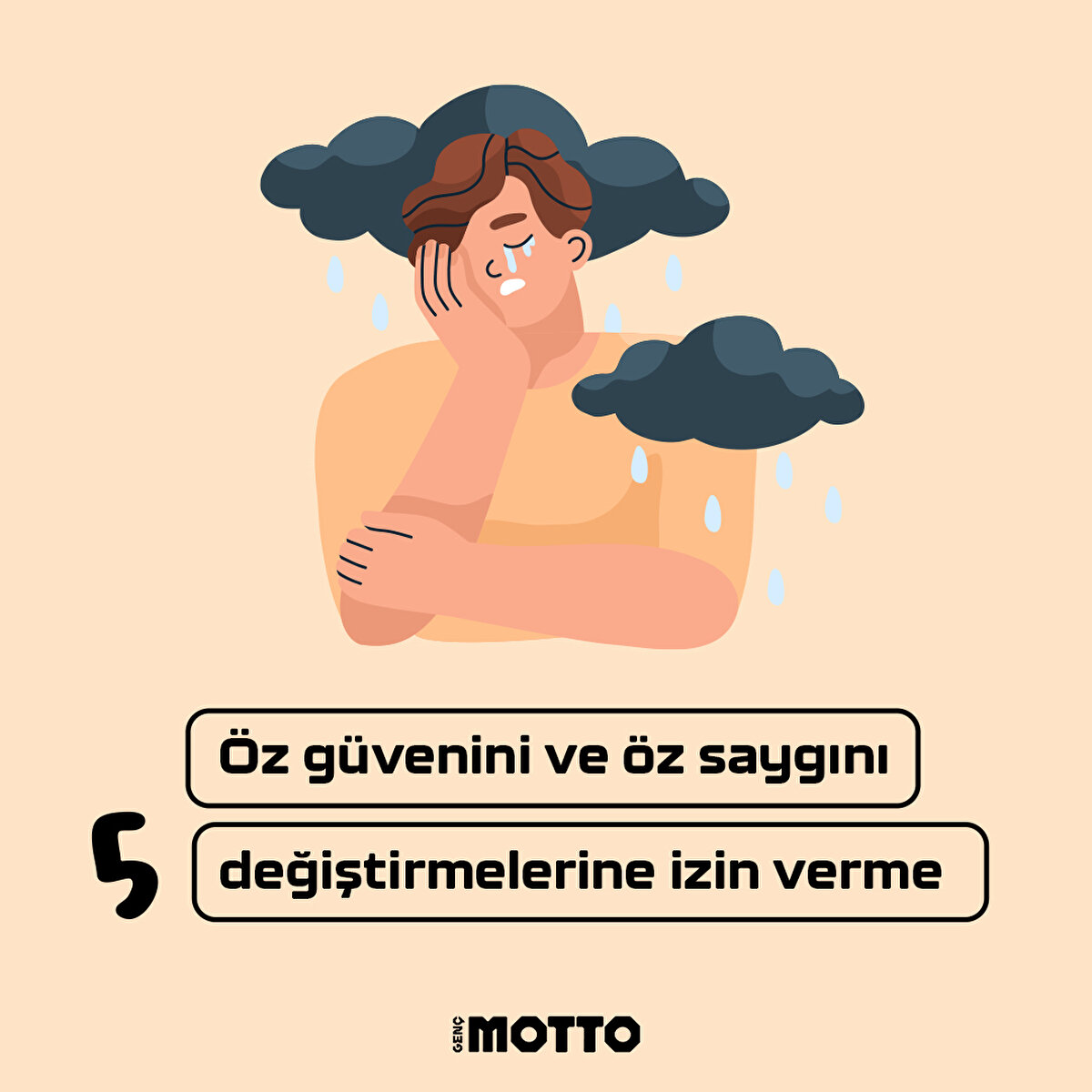 Öz güvenini ve öz saygını değiştirmelerine izin verme 