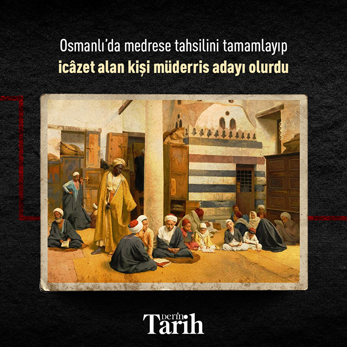 Osmanlı’da medrese tahsilini tamamlayıp ic&#226;zet alan kişi m&#252;derris adayı olurdu