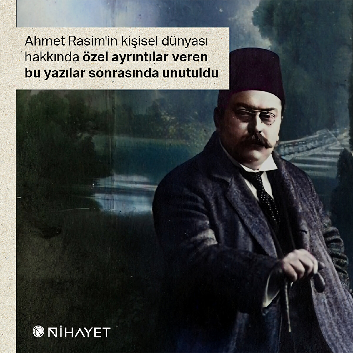 Ahmet Rasim'in kişisel dünyası hakkında özel ayrıntılar veren bu yazılar sonrasında unutuldu
