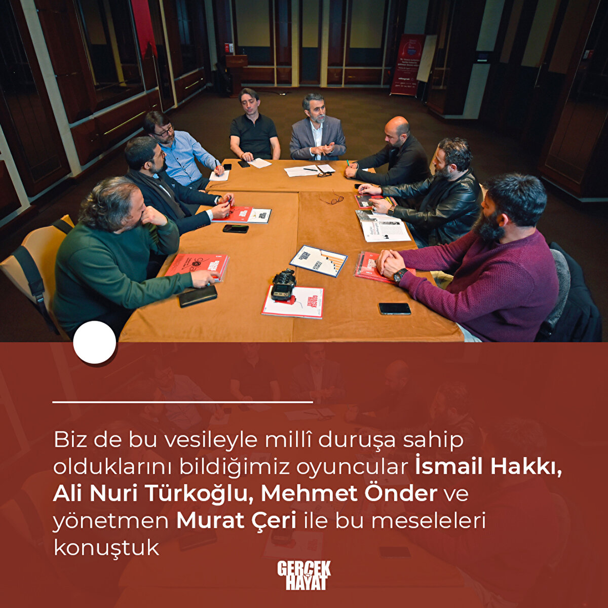 Biz de bu vesileyle millî duruşa sahip olduklarını bildiğimiz oyuncular ile konuştuk