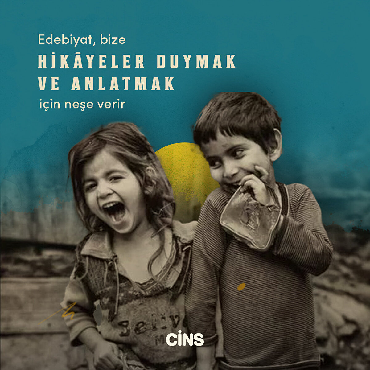 Edebiyat, bize hikayeler duymak ve anlatmak için neşe verir