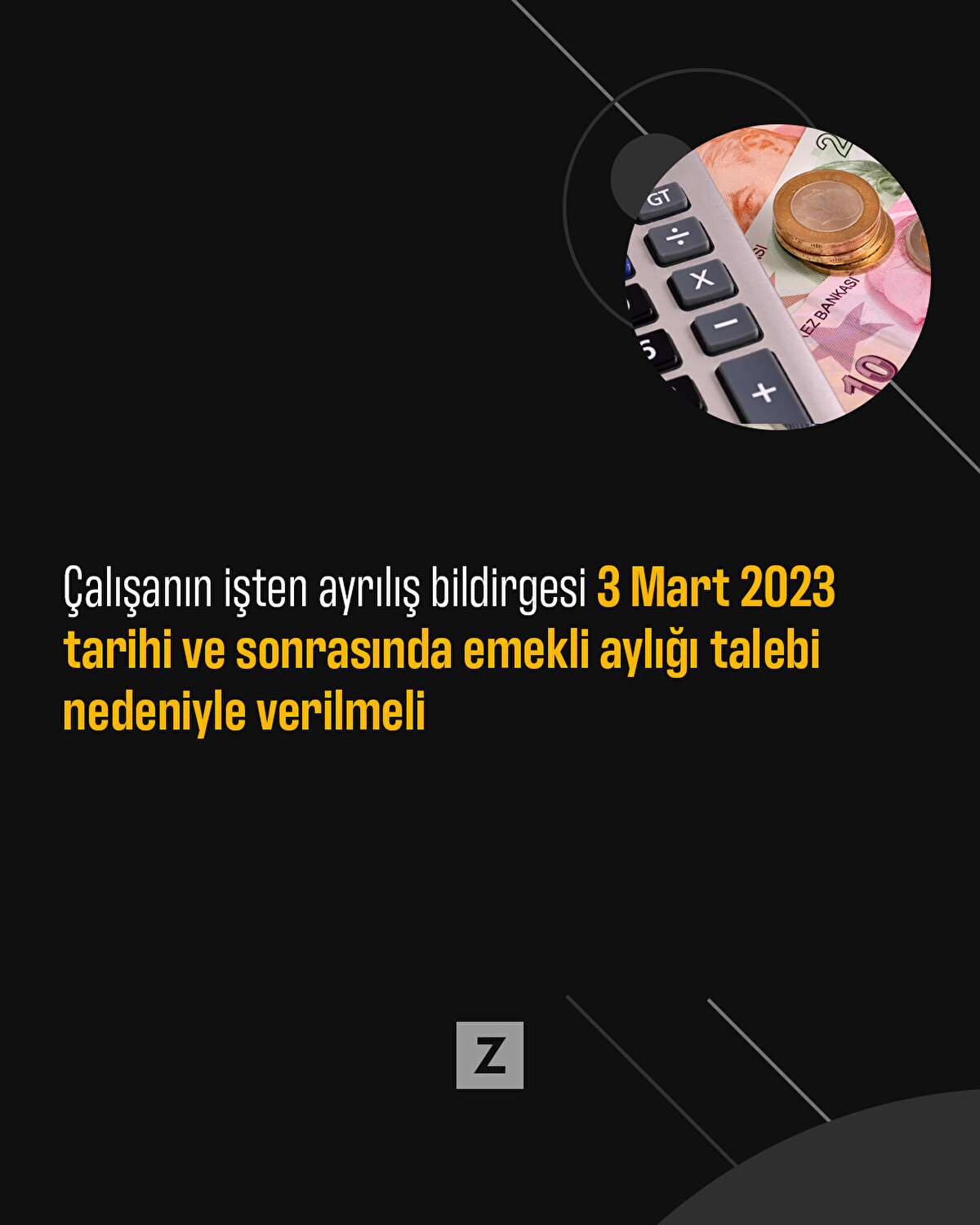 Çalışanın işten ayrılış bildirgesi 3 Mart 2023 tarihi ve sonrasında emekli aylığı talebi nedeniyle verilmeli