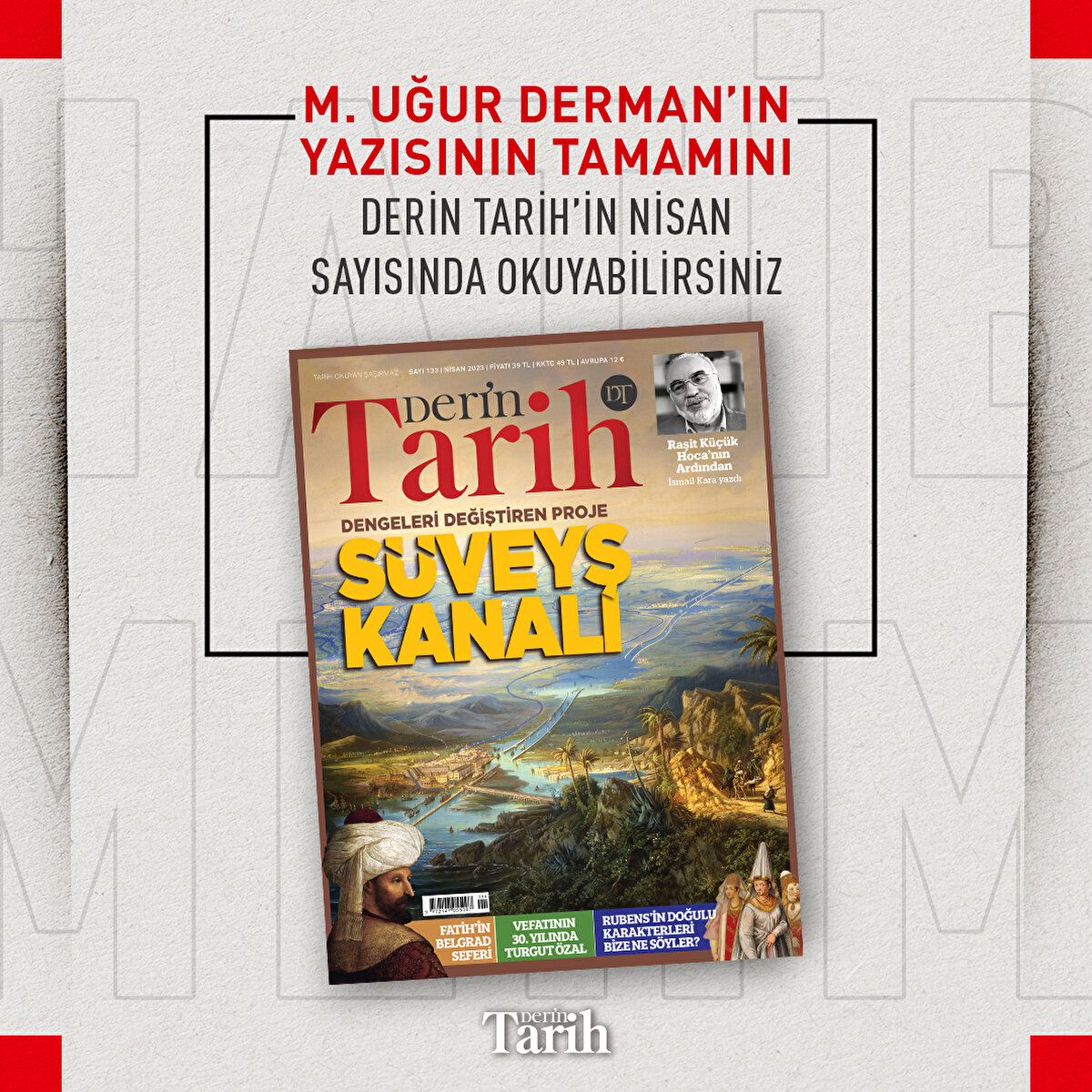 M. Uğur Derman’ın yazısının tamamını Derin Tarih’in Nisan sayısında okuyabilirsiniz  