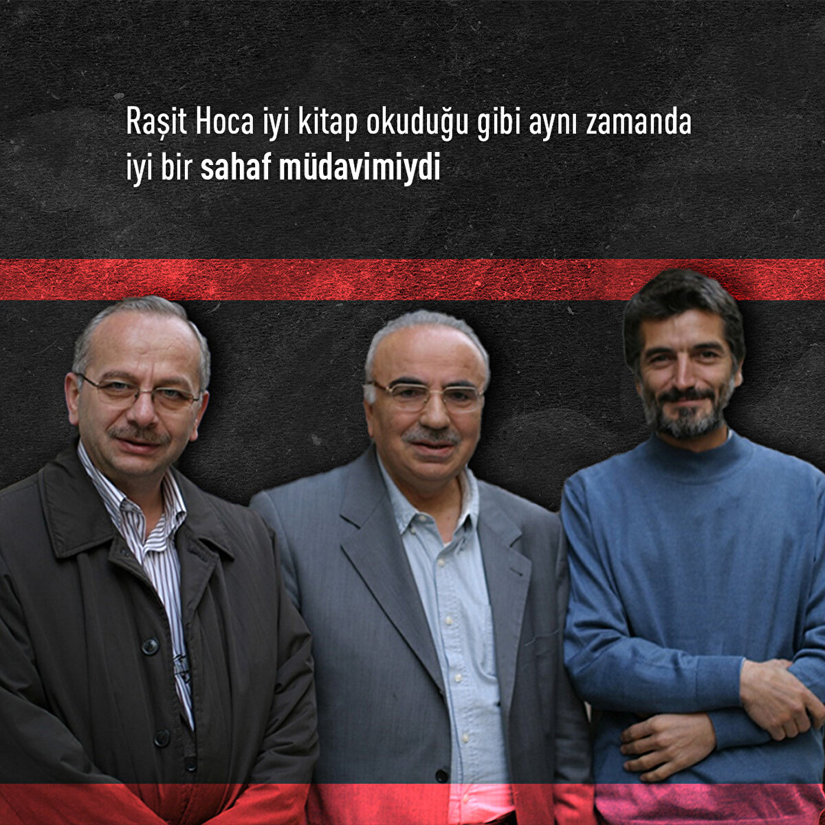 Raşit Hoca iyi kitap okuduğu gibi aynı zamanda iyi bir sahaf müdavimiydi