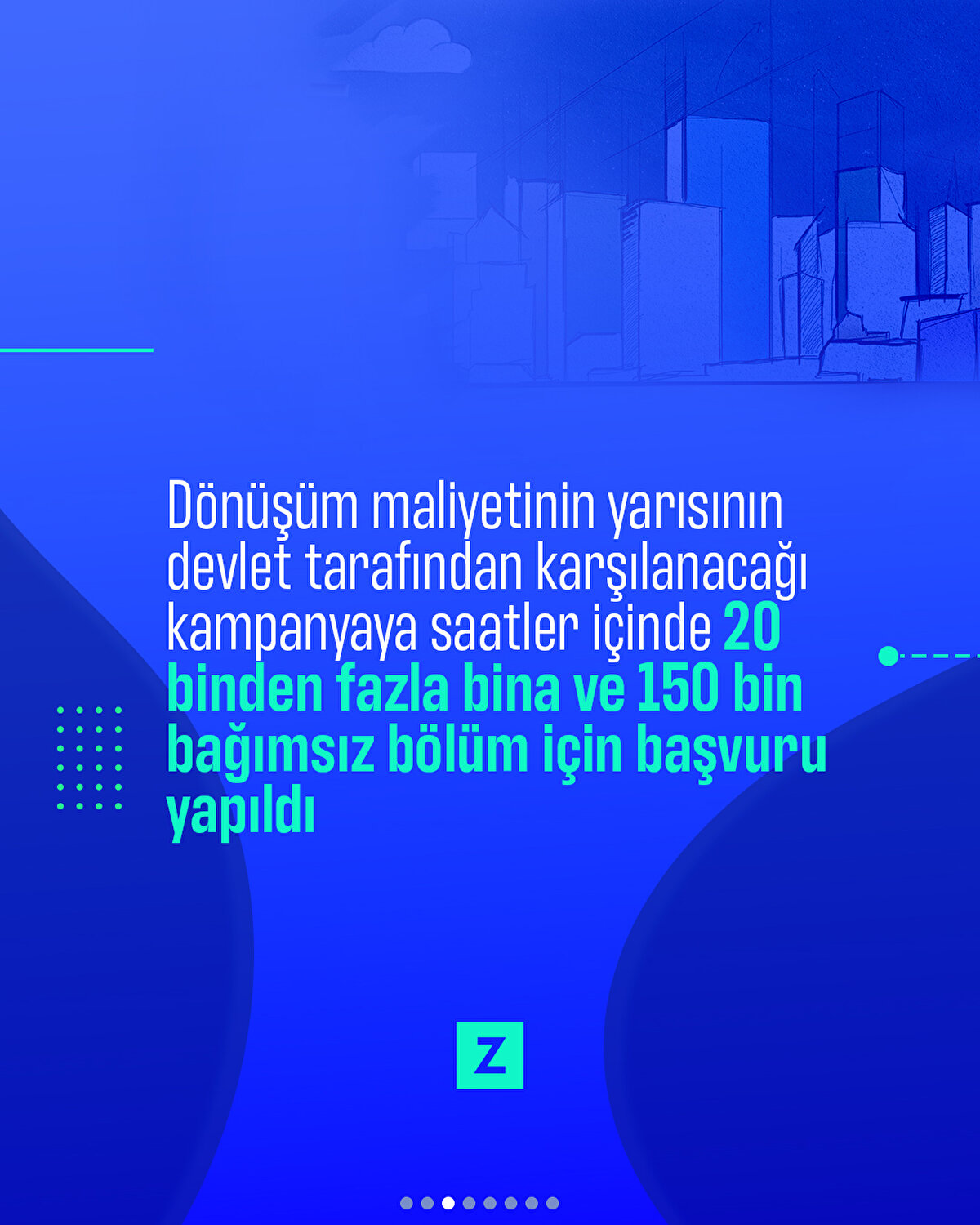 Dönüşüm maliyetinin yarısının devlet tarafından karşılanacağı kampanyaya saatler içinde 20 binden fazla bina ve 150 bin bağımsız bölüm için başvuru yapıldı