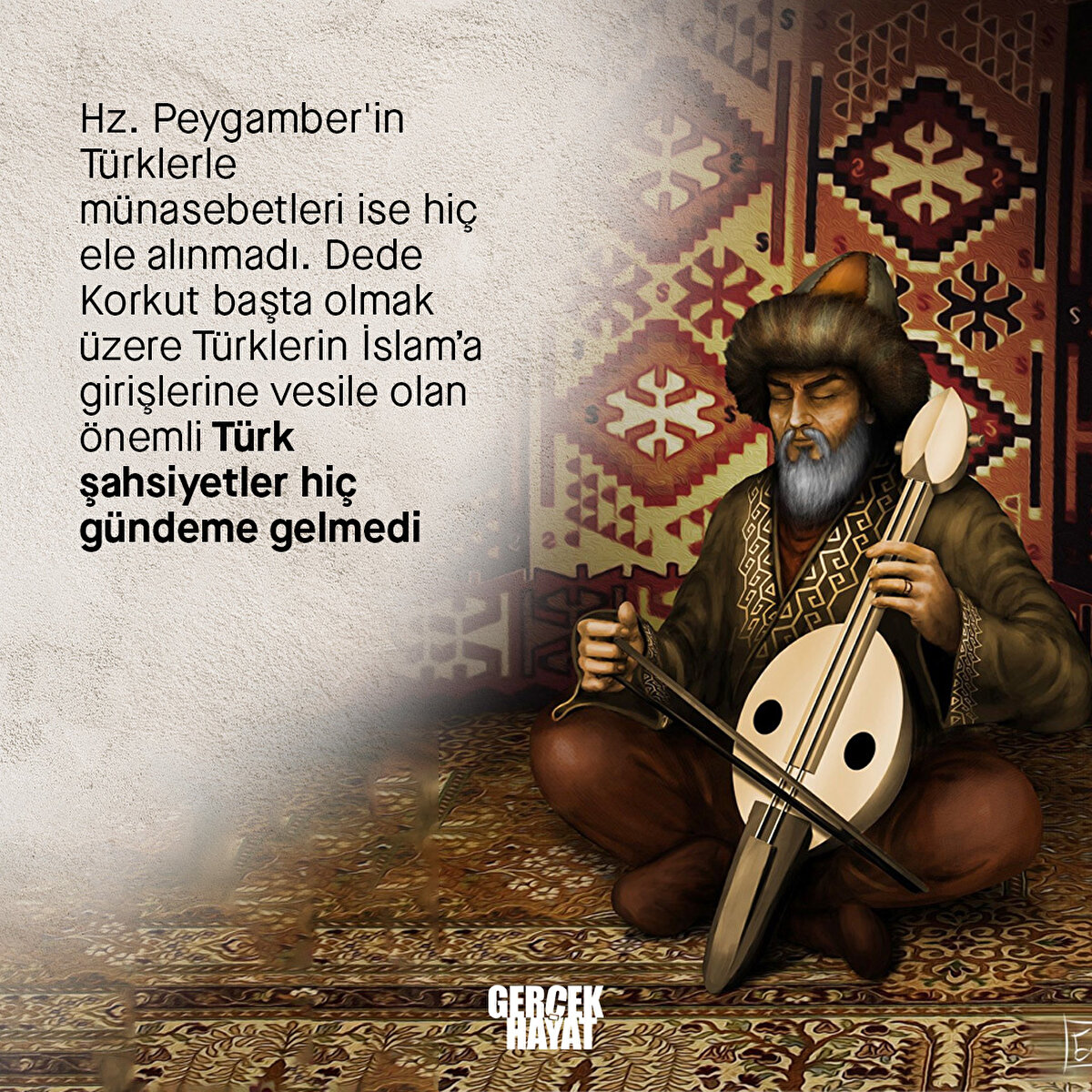 Hz. Peygamber'in Türklerle münasebetleri ise hiç ele alınmadı